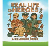 Real Life Heroes: A Coloring Book