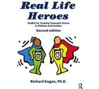Real Life Heroes Richard Kagan, Ph D (Auteur)