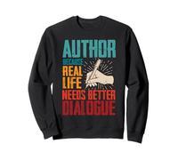 Real Life Needs Better Dialogue Book Writer Auteur Romancier Sweatshirt