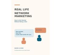 Real Life Network Marketing - How to get started without being a Dick!: This is not just any book! This is a comprehensive guide including worksheets ... complete getting started guide just for you!