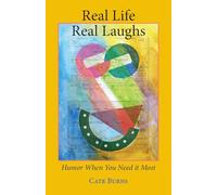 Real Life - Real Laughs: Humor When You Need It Most