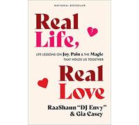 Real Life, Real Love: Life Lessons on Joy, Pain & the Magic That Holds Us Together