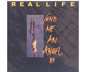 Real Life - Send Me An Angel