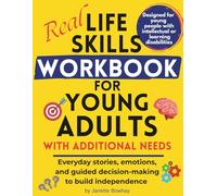 Real Life Skills Workbook for Young Adults with Additional Needs: Everyday stories, emotions, and guided decision-making to build independence - ... with intellectual or learning disabilities