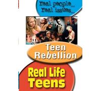 Real Life Teens: Rebellion