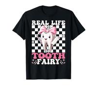 Real Life Tooth Fairy Dentiste Dentaire Assistant Hygiéniste T-Shirt