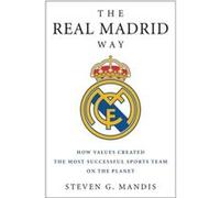 Real Madrid Way Steven G Mandis, (Auteur)