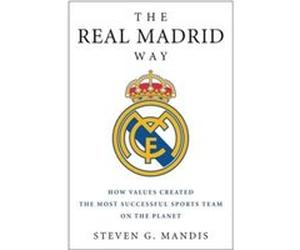 Real Madrid Way Steven G Mandis, (Auteur)