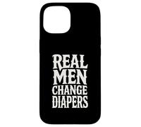 Real Men Change Diapers Modern Dad Coque pour iPhone 15
