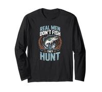 Real Men Don't Fish They Hunt Funny Bass Fishing Humour Manche Longue