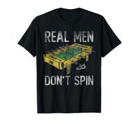 Real Men Don't Spin, Table Football Foosball baby-foot T-Shirt