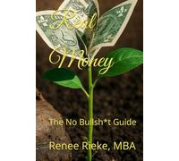 Real Money: The No Bullsh*t Guide
