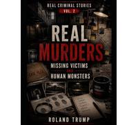 Real Murders: Missing Victims, and Human Monsters