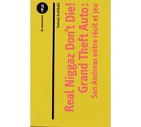 Real Niggaz Don't Die! - Grand Theft Auto : San Andreas Entre Récit Et Jeu