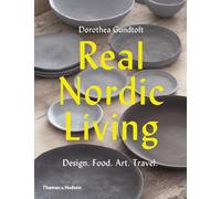 Real Nordic Living – Design, gastronomie, art, voyages – Thames & Hudson