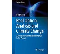 Real Option Analysis And Climate Change - A New Framework For Environmental Policy Analysis