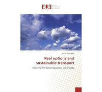 Real options and sustainable transport Investing for tomorrow under uncertainty - Linda Salahaldin - Universitaires Europeennes - broché - Etude