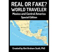Real or Fake? World Traveler: Mexico and Central America: Special Edition