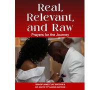 Real, Relevant, and Raw: Prayers for the Journey