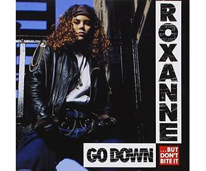 Real Roxanne - Go Down But Don't Bite It
