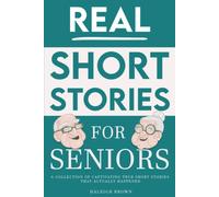 Real Short Stories For Seniors: A Compilation Of True Short Stories For Elderly