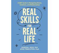 Real Skills for Real Life: A Dbt Guide to Navigating Stress, Emotions and Relationships