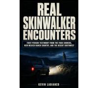 Real Skinwalker Encounters: First-Person Testimony from the Four Corners, New Mexico Ranch Country, and the Desert Southwest