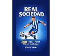 Real Sociedad: 300 Facts, Trivia & History Challenges