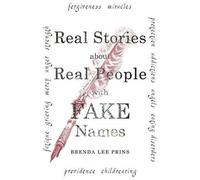 Real Stories About Real People With Fake Names