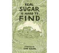 Real Sugar is Hard to Find: Stories