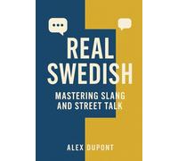 Real Swedish - Mastering Slang and Street Talk