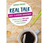Real Talk About Classroom Management by Serena Pariser Serena Pariser (Auteur)