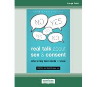 Real Talk About Sex and Consent: What Every Teen Needs to Know