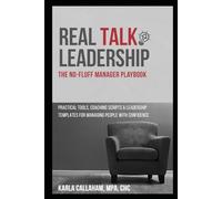 Real Talk Leadership: The No-Fluff Manager Playbook