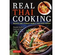 Real Thai Cooking: Recipes and Stories from a Thai Food Expert