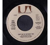 REAL THING - can't get by without you 45 rpm single