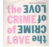 REAL THING - REAL THING - THE CRIME OF LOVE 12in (22215)
