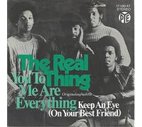 REAL THING - You to me are everything / Keep an eye (On your best friend) / 17 100 AT
