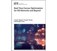 Real Time Convex Optimisation for 5g Networks and Beyond Real Time Convex Optimisation for 5g Networks and Beyond (Auteur)