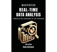 REAL-TIME DATA ANALYSIS: Frameworks and Techniques for Fast Processing