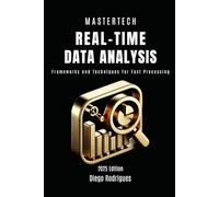 REAL-TIME DATA ANALYSIS: Frameworks and Techniques for Fast Processing