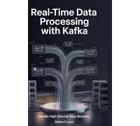 Real-Time Data Processing with Kafka: Handle High-Volume Data Streams