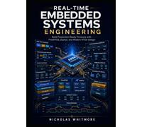 Real-Time Embedded Systems Engineering: Build Production-Ready Firmware with FreeRTOS, Zephyr, and Modern RTOS Design