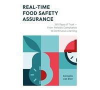 Real-Time Food Safety Assurance: 365 Days of Trust - From Periodic Compliance to Continuous Learning