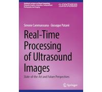 Real-time Processing of Ultrasound Images: State-of-the-art and Future Perspectives