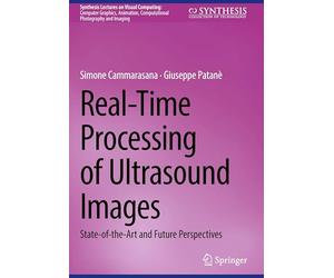 Real-time Processing of Ultrasound Images: State-of-the-art and Future Perspectives
