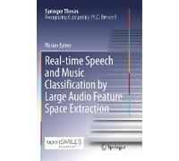 Real-Time Speech And Music Classification By Large Audio Feature Space Extraction