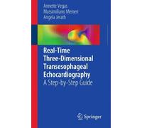 Real-Time Three-Dimensional Transesophageal Echocardiography: A Step-by-Step Guide by Annette Vegas (2012-02-28)