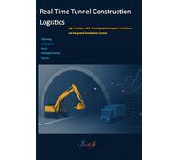 Real-Time Tunnel Construction Logistics: High-Precision UWB Tracking, Spatiotemporal Prediction, and Integrated Visualization Control