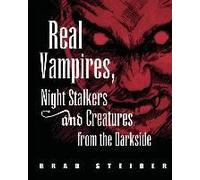 Real Vampires, Night Stalkers And Creatures From The Darkside